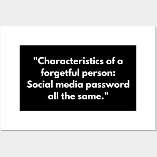 "Characteristics of a forgetful person: Social media password all the same." Posters and Art